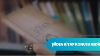 Şüden Kitap Konusu Nedir