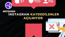 İnstagram Kaydedilenler Açılmıyor
